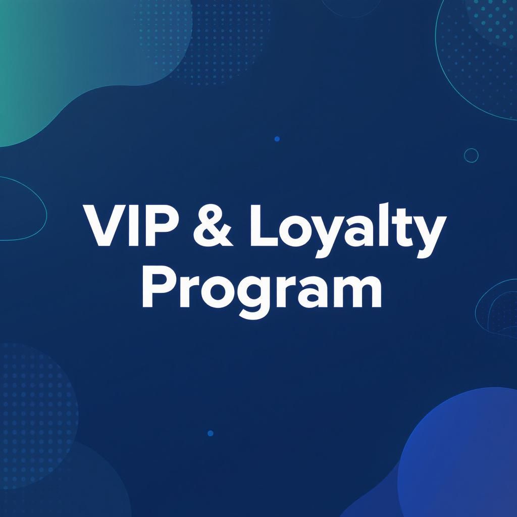 VIP & Loyalty Program VIP & Loyalty Program